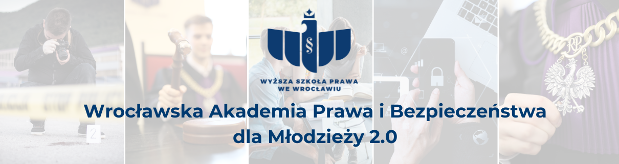 Wrocławska Akademia Prawa i Bezpieczeństwa 2.0